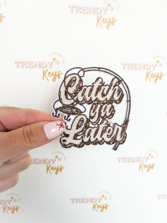 Catch ya Later Patch for Hats, Bags & More